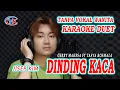 Download Lagu KARAOKE DUET TANPA VOKAL WANITA || DINDING KACA - GERY MAHESA FT TASYA ROSMALA (JISEP KIM)