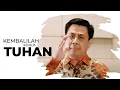 Download Lagu KEMBALILAH KEPADA TUHAN - Pdt. Rubin Adi Abraham