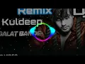 Download Lagu Galat Bande R Nait Remix  Ft' Dj Kuldeep || New Punjabi Remix Song 2020