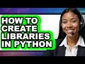 How to Create Libraries in Python only Way