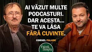CEA MAI EMOȚIONANTĂ CONFESIUNE A UNUI OM. CORNEL PALADE. | Fain & Simplu Podcast 247