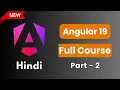 Complete Angular Course in Hindi 2025 Angular 19 Tutorial Part 2