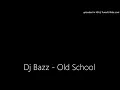 Download Lagu Dj Bazz - Old School