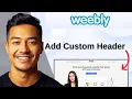 How To Add Custom Header Code To Weebly Website