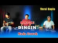 Download Lagu DINGIN KARAOKE NADA COWOK VERSI KOPLO