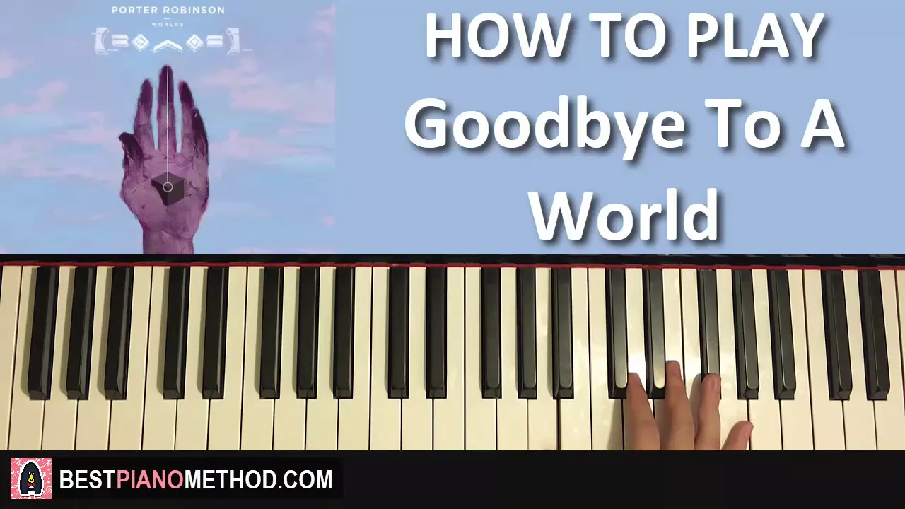 HOW TO PLAY - Porter Robinson - Goodbye To A World (Piano Tutorial Lesson)