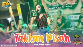 takkan pisah voc firda alexa cover jandhut rogo music pelangi audio