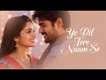 Lagu Ye Dil Tere Naam Se | Heart Touching Romantic Hindi Song 2025 | Love Track