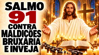 SALMO 91 PARA PROTEÇÃO CONTRA MALDIÇÕES, BRUXARIA, INIMIGOS, DOENÇAS, INVEJA