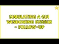Simulating a GUI windowing system - follow-up