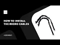 How to Install the Micro Cables
