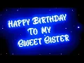 Download Lagu Happy Birthday Sister 🎂🎉|| Special Status For Sister || HAPPY BIRTHDAY SISTER Black screen status 🔥