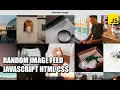 Random Image Feed JavaScript HTML CSS