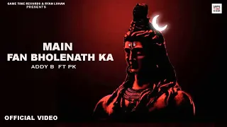 Main Fan Bholenath ka | Addy B | Official Video | New Latest Haryanvi haryanvi Song 2024