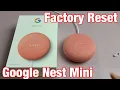 Nest Mini 2nd gen How to Factory Reset back to Factory Default Settings