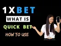 1xbet quick bet explain how to use quick bet on 1xbet app
