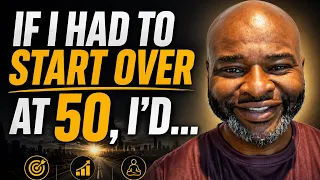 If I Had to Start Over Financially at 50