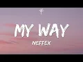 Download Lagu NEFFEX - My Way (Lyrics)