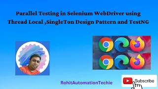 Parallel Testing in Selenium WebDriver using ThreadLocal SingleTon Design Pattern and TestNG