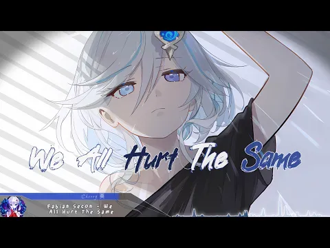 Download MP3 Nightcore - We All Hurt The Same - (Lyrics)