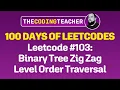 100 Days of LeetCode Binary Tree Zig Zag Level Order Traversal javascript programming