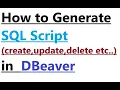 How to generate SQL script in DBeaver