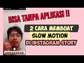 Download Lagu Cara Membuat Slow Motion di Instagram Story Android