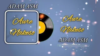 ADAM ASM AURE NAKESO SABUWAR WAKA OFFICIAL AUDIO 2025 
