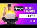Django Online Training Day 2