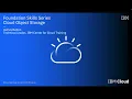 IBM Cloud Foundation Skills Series - Object Storage Introduction
