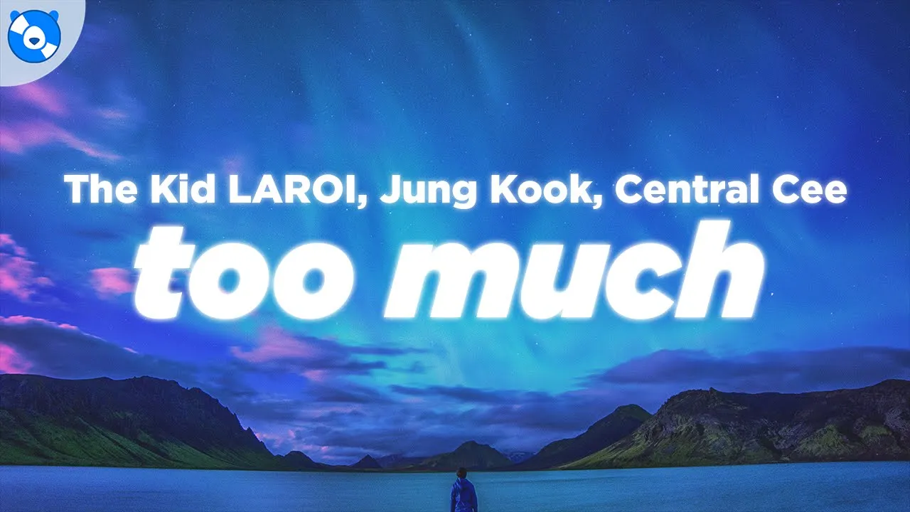 The Kid LAROI, Jung Kook, Central Cee - TOO MUCH (Clean - Lyrics)