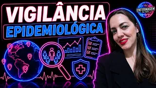 O QUE É VIGILÂNCIA EPIDEMIOLÓGICA?  COMO SURGIU ? E MUITO MAIS