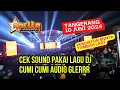 Download Lagu CEK SOUND DJ CUMI CUMI AUDIO  GLEERRR ADELLA Live TANGERANG
