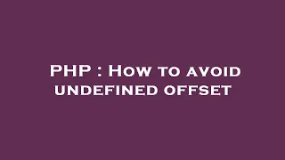 PHP How to avoid undefined offset