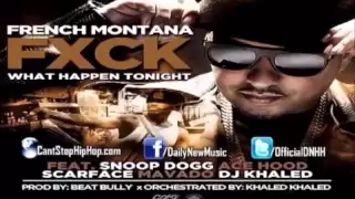 french montana fuck what happens tonight ft mavado ace hood snoop dogg u0026 scarface cdq