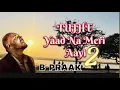 Tujhe Yaad Na Meri Ayee-2 · B Praak. Jaani · Jatin-Lalit