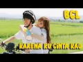 Download Lagu BCL - Karena Ku Cinta Kau (Alternative Pop Cover) MP3