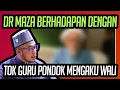 Lagu DINEGERI KELANTAN DR MAZA BERHADAPAN DENGAN SEORANG TOK GURU PONDOK MENGAKU WALI 