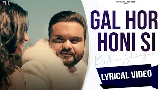 gal hor honi si lyrical video kulbir jhinjer rakhwan kota punjabi songs 2022