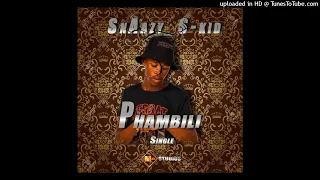 phambili snaazy s kid official audio 