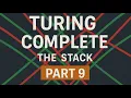 Turing Complete Part 9 The Stack