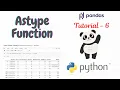 Astype Function - Convert The Datatypes Python Pandas Tutorial