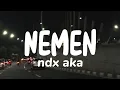 Download Lagu Nemen - Ndx Aka HipHop Dangdut version (lyrics)