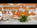 Remembering Tragedy and Living with Hope only the message