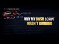 Why My Bash Script Wasn t Running And How One Command Fixed It