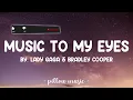 Music To My Eyes - Lady Gaga (Lyrics) 🎵