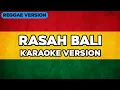 Download Lagu KARAOKE RASAH BALI - LAVORA REGGAE VERSION