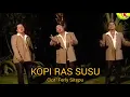 Download Lagu 📀KOPI RAS SUSU - CIPT : FERLY SITEPU -NUANSA TRIO🌟🌟