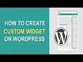 How to create custom widgets in WordPress