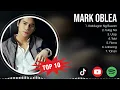 Mark Oblea Greatest Hits ~ OPM Music ~ Top 10 Hits of All Time